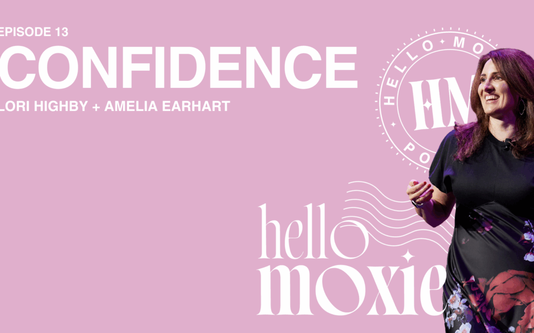 Lori Highby, Amelia Earhart and Confidence